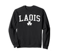 Laois Ireland St Patricks Day Sweatshirt - Unique Graphic Men Women - T-Shirt, Sweatshirt, Hoodie