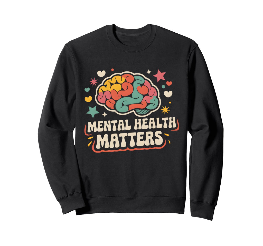 Groovy Mental Health Matters Sweatshirt - Casual Everyday Wear Men Women - T-Shirt, Sweatshirt, Hoodie