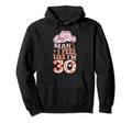 I Feel Like Im 30 Western 30Th Birthday Hoodie - Aesthetic Graphic Unisex - T-Shirt, Sweatshirt, Hoodie