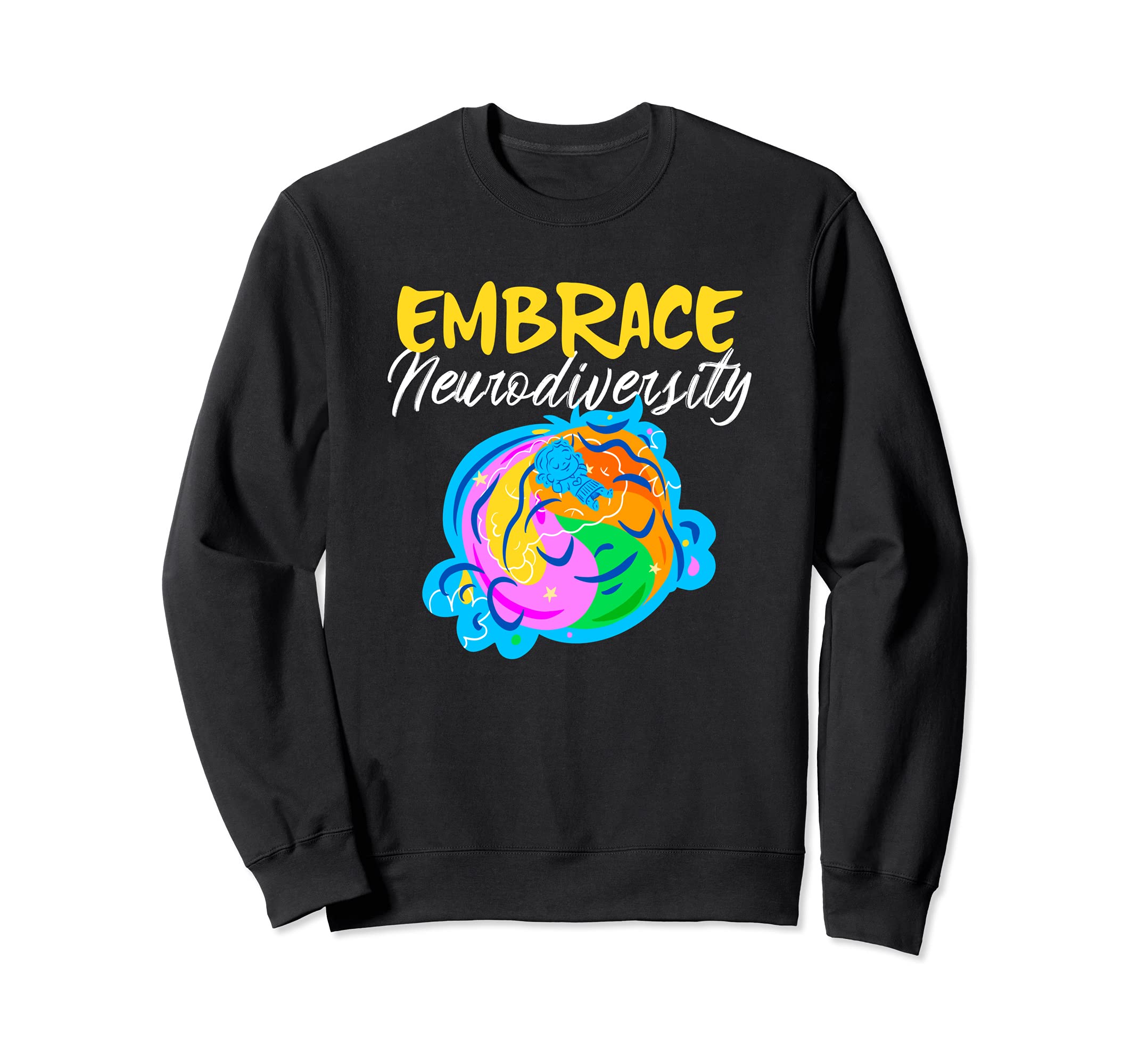 Embrace Neurodiversity Autism Sweatshirt - Casual Everyday Wear Unisex - T-Shirt, Sweatshirt, Hoodie