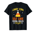 Mental Health Candy Corn And Self Care T-Shirt - Unique Graphic Men Women - T-Shirt, Sweatshirt, Hoodie
