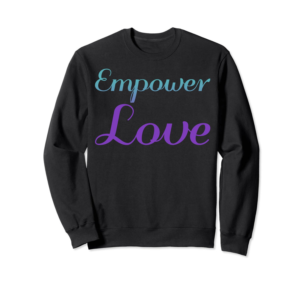 Empower Love Mental Health Awareness Sweatshirt - Graphic Print for Adults - T-Shirt, Sweatshirt, Hoodie