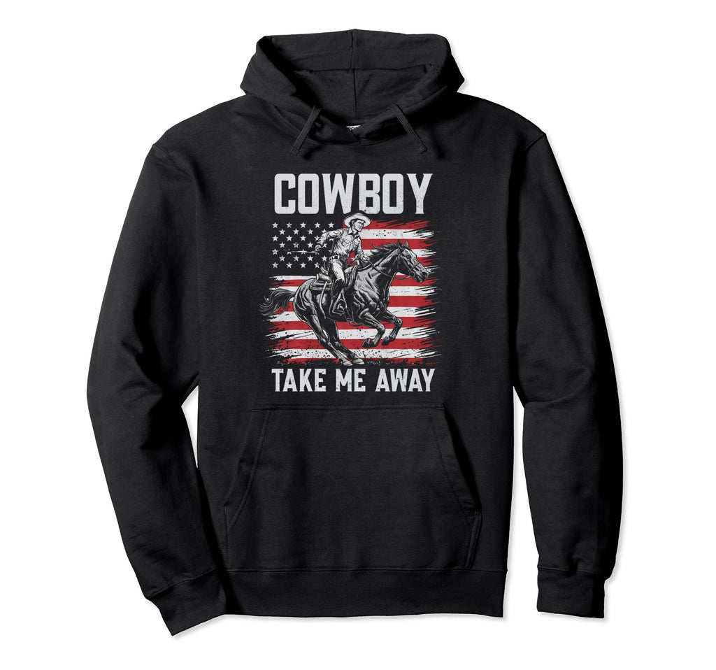 Cowboy Horseback Take Me Away Western Hoodie - Casual Everyday Wear Unisex - T-Shirt, Sweatshirt, Hoodie