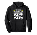 Talk About Race Cars Car Guy Auto Hoodie - Casual Everyday Wear Men Women - T-Shirt, Sweatshirt, Hoodie