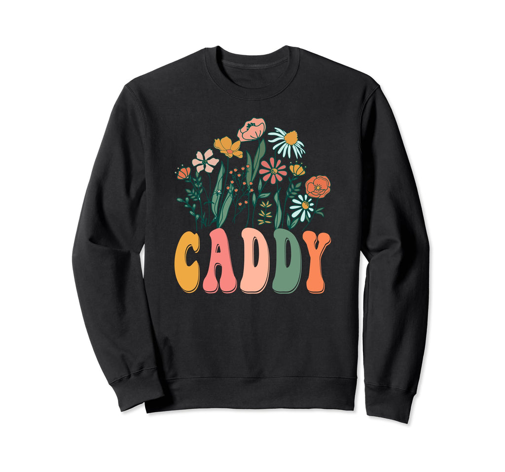 Groovy Floral Caddy Sweatshirt - Casual Everyday Wear for Adults - T-Shirt, Sweatshirt, Hoodie