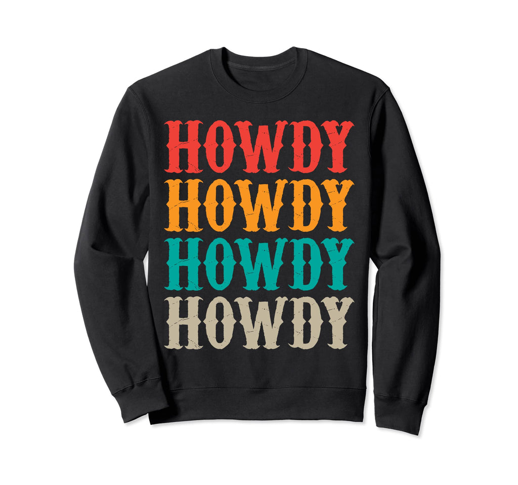 Howdy Western Sweatshirt - Streetwear Style for Adults - T-Shirt, Sweatshirt, Hoodie
