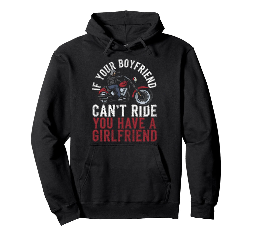 Motorcycle Biker If Your Boyfriend Hoodie - Aesthetic Graphic Men Women - T-Shirt, Sweatshirt, Hoodie