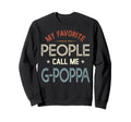 My Favorite People Call Me G Poppa Sweatshirt - Trendy Graphic Unisex - T-Shirt, Sweatshirt, Hoodie