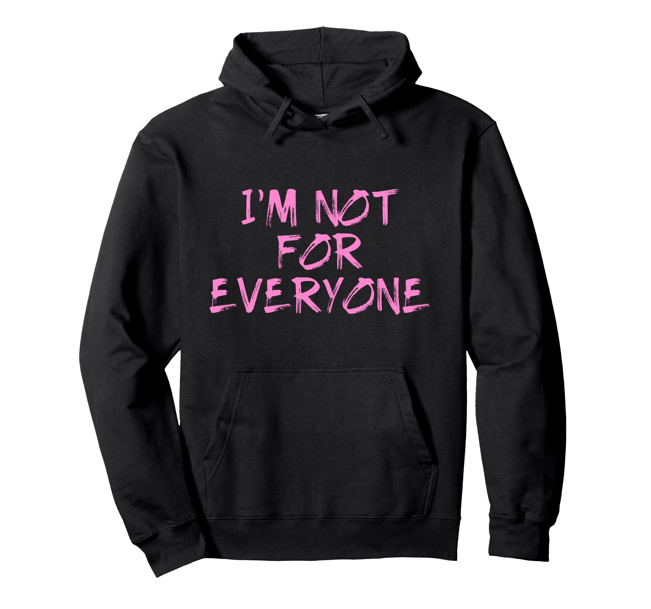 Im Not Everyone Funny Shy Introvert Anti Hoodie - Streetwear Style Unisex - T-Shirt, Sweatshirt, Hoodie