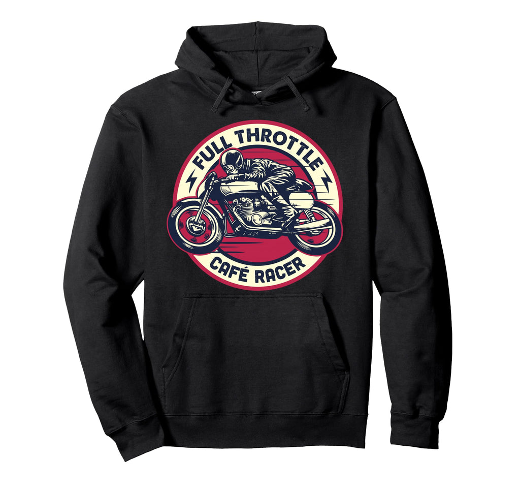 Cafe Racer Full Throttle Hoodie - Casual Everyday Wear for Adults - T-Shirt, Sweatshirt, Hoodie