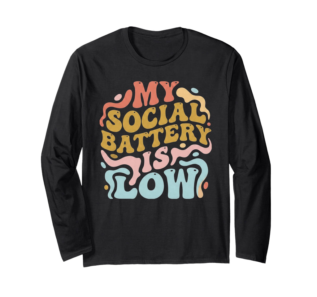 My Social Battery Is Low Funny Introvert T-Shirt - Trendy Graphic Unisex - T-Shirt, Sweatshirt, Hoodie