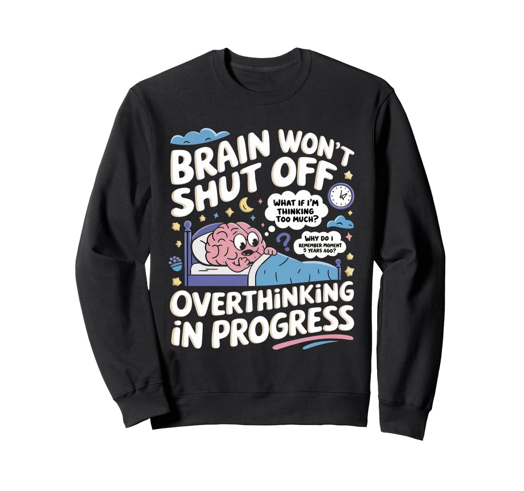 Brain Wont Shut Off Pajama Sleepwear Sweatshirt - Graphic Print Unisex - T-Shirt, Sweatshirt, Hoodie