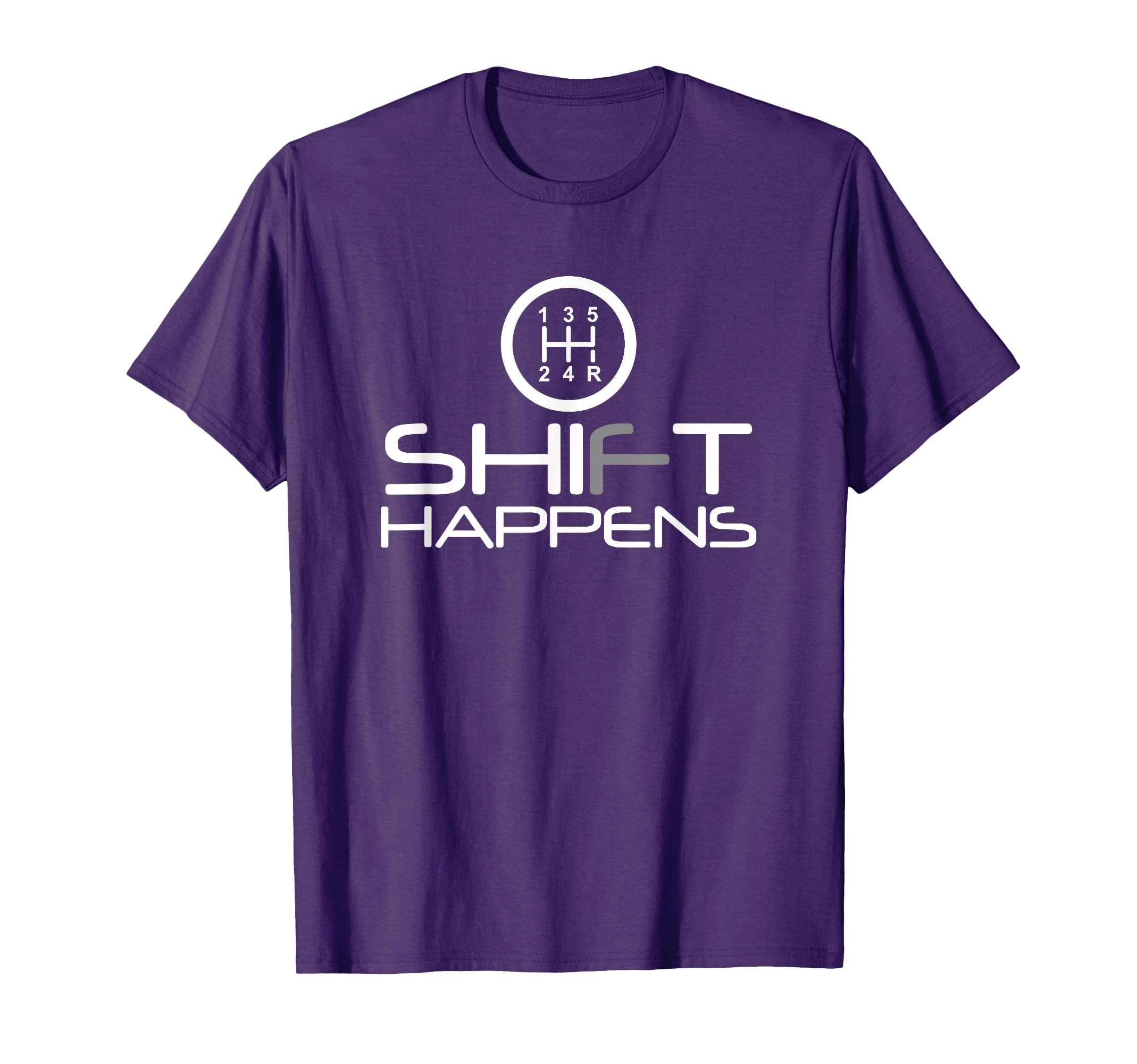 Shift Happens Manual Cars Racing T-Shirt - Fun Novelty Design for Adults - T-Shirt, Sweatshirt, Hoodie