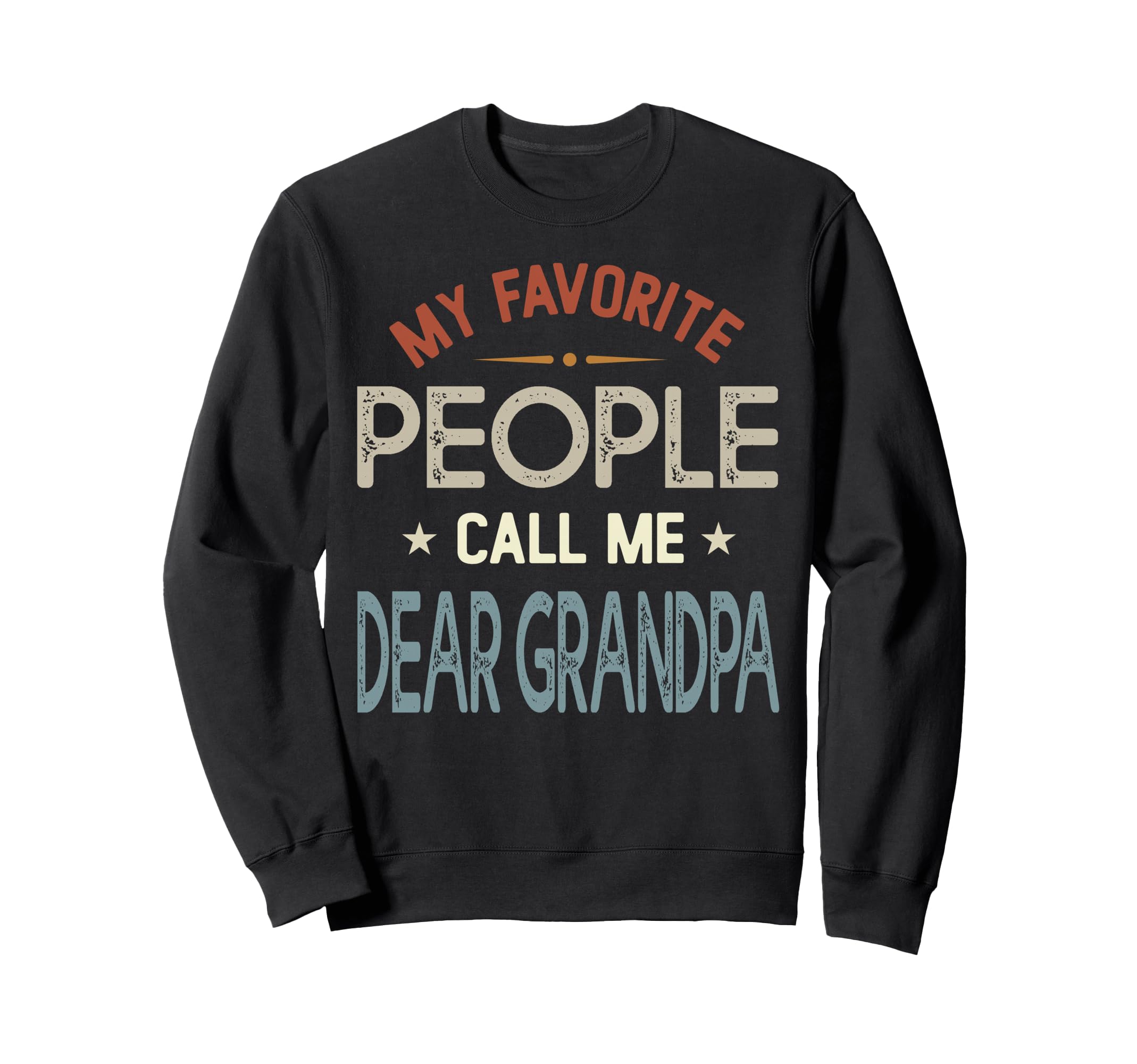 My Favorite People Call Me Dear Sweatshirt - Custom Art Print Unisex - T-Shirt, Sweatshirt, Hoodie