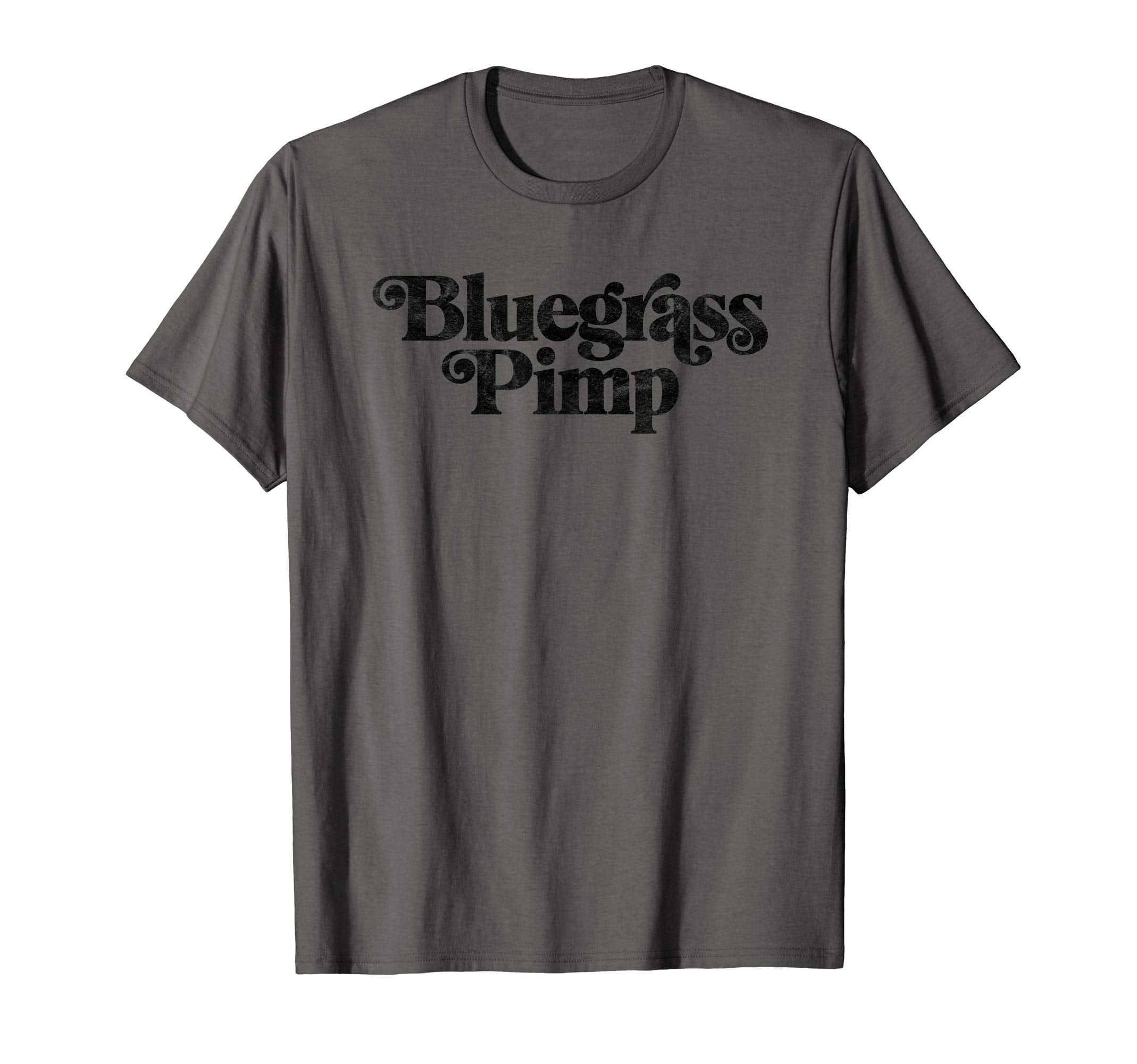 Bluegrass Pimp Funny Typography Music T-Shirt - Graphic Print Men Women - T-Shirt, Sweatshirt, Hoodie