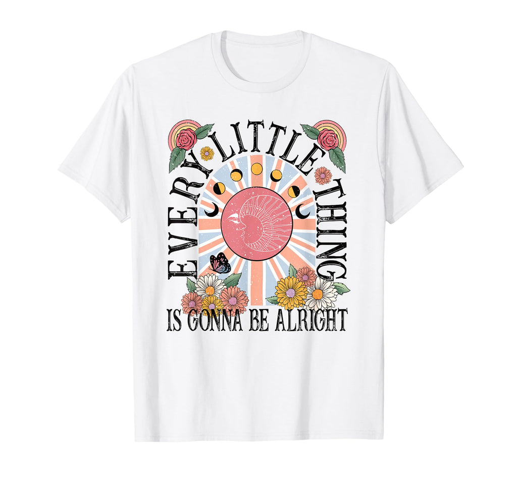Every Little Thing Is Gonna Be T-Shirt - Casual Everyday Wear Men Women - T-Shirt, Sweatshirt, Hoodie