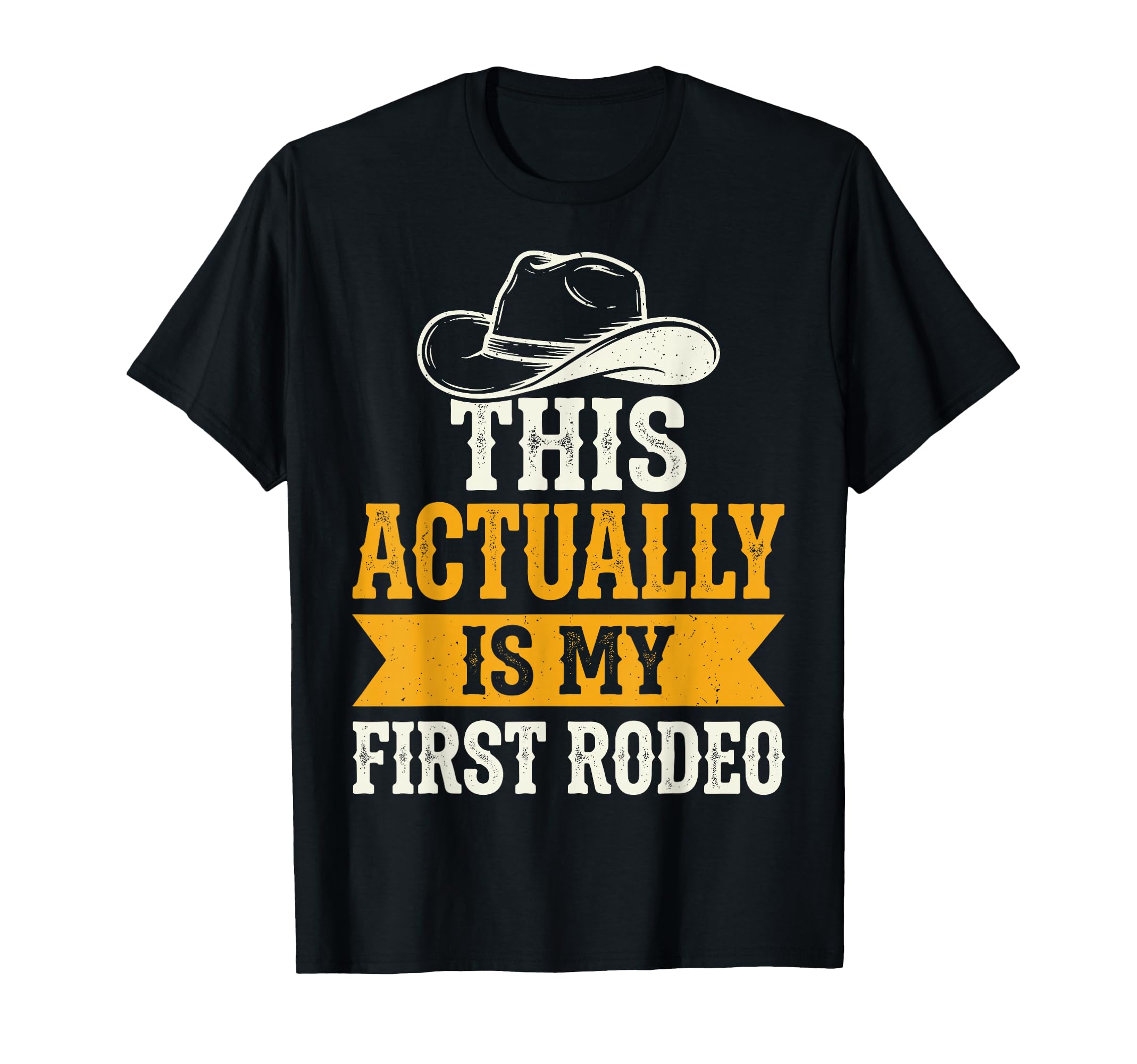 This Actually Is My First Rodeo T-Shirt - Fun Novelty Design for Adults - T-Shirt, Sweatshirt, Hoodie