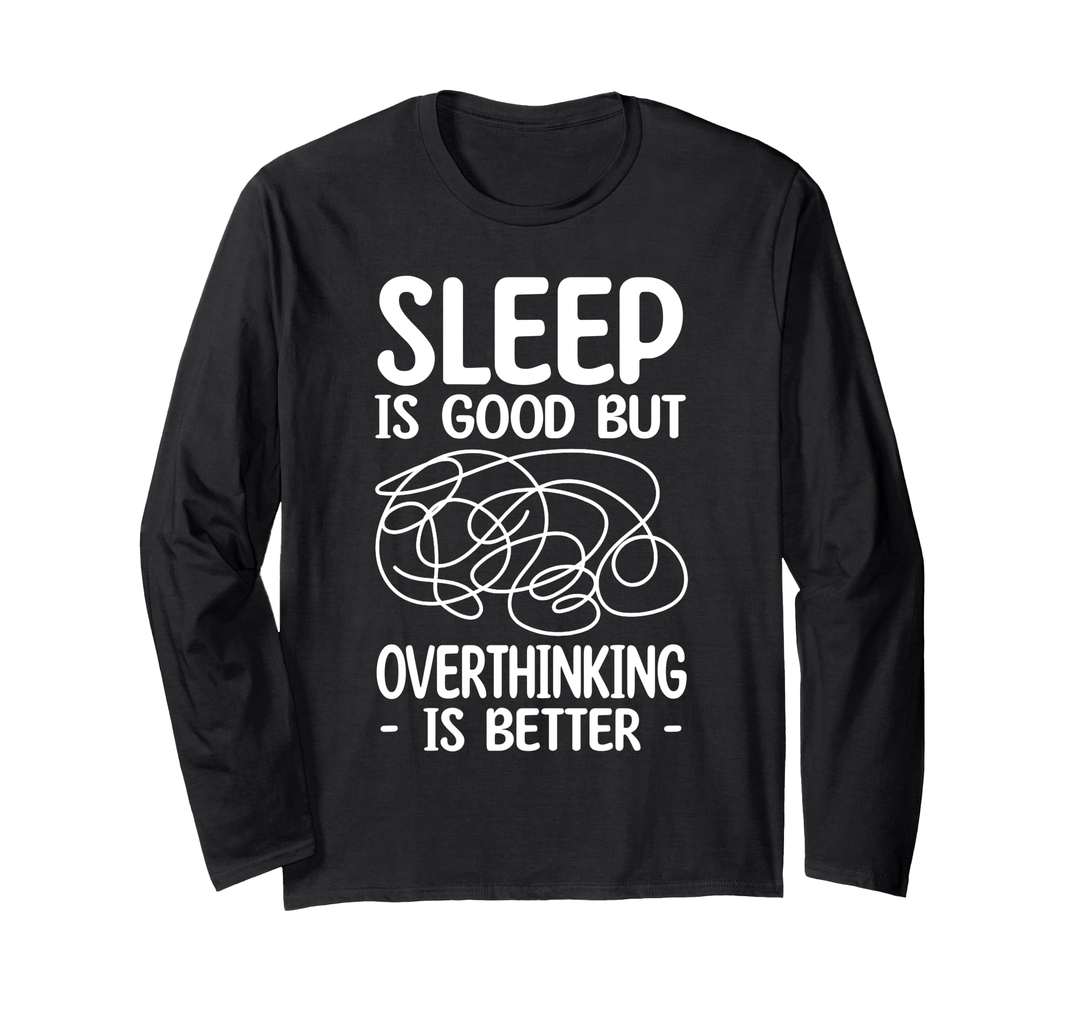 Sleep Is Good But Overthinking Is T-Shirt - Aesthetic Graphic Men Women - T-Shirt, Sweatshirt, Hoodie