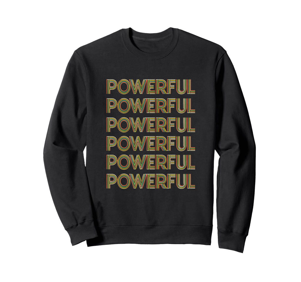 Motivation Powerful Typography Sweatshirt - Graphic Print for Adults - T-Shirt, Sweatshirt, Hoodie
