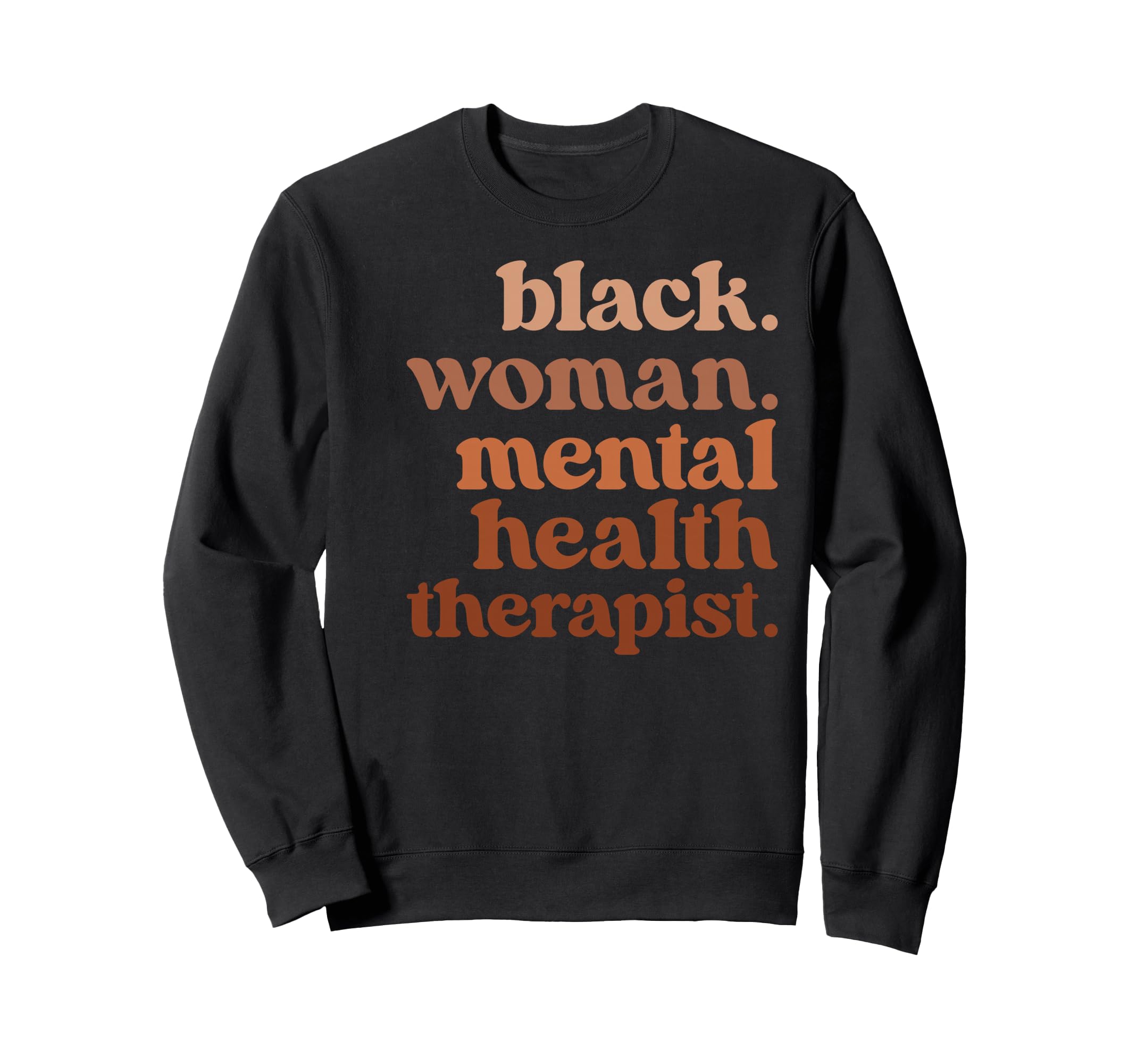 Black Mental Health Therapist Sweatshirt - Fun Novelty Design for Adults - T-Shirt, Sweatshirt, Hoodie