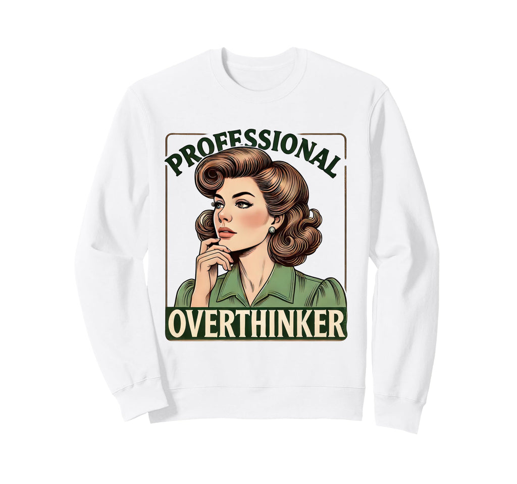 Overthinker Funny Academic Sweatshirt - Minimalist Print for Adults - T-Shirt, Sweatshirt, Hoodie
