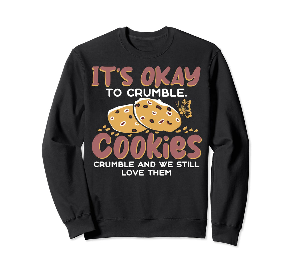 Cookies Crumble Depression Mental Sweatshirt - Aesthetic Graphic Men Women - T-Shirt, Sweatshirt, Hoodie