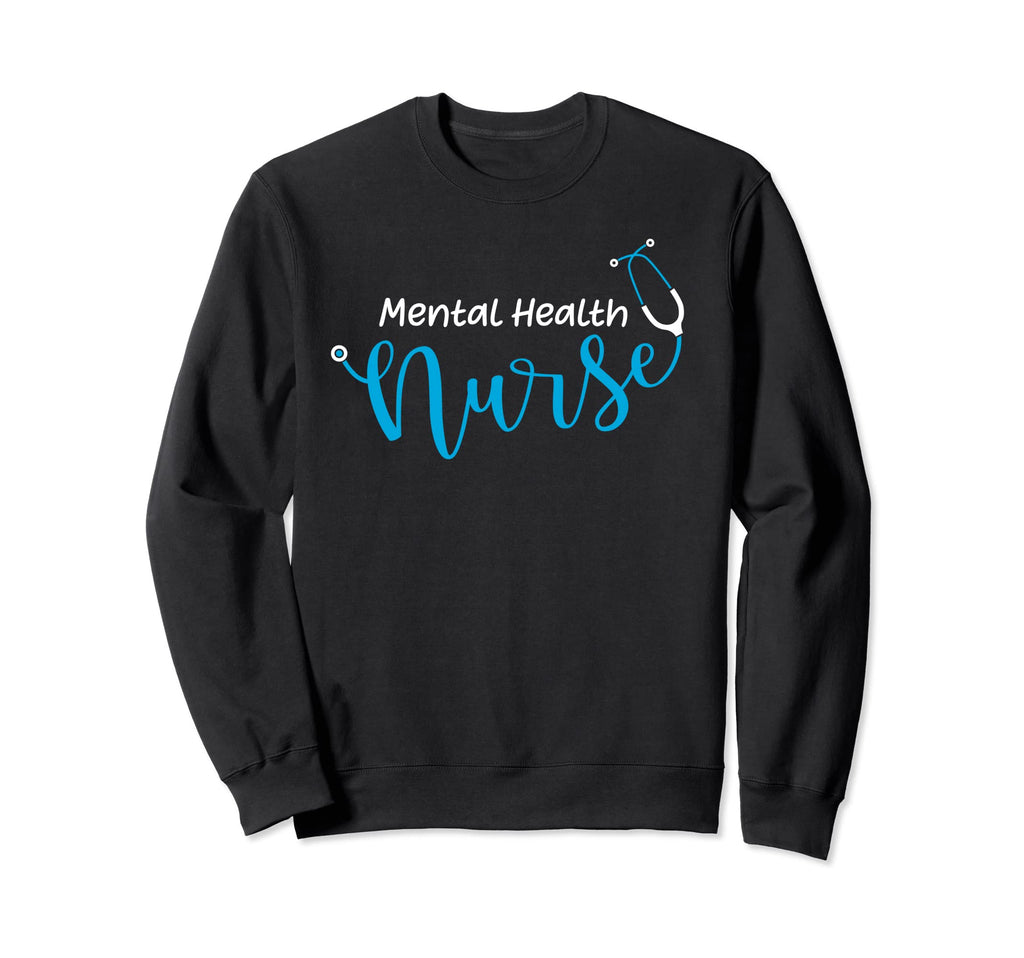 Stethoscope Mental Health Nurse Sweatshirt - Streetwear Style for Adults - T-Shirt, Sweatshirt, Hoodie