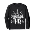Hold Let Me Overthink This Funny T-Shirt - Novelty Apparel Men Women - T-Shirt, Sweatshirt, Hoodie