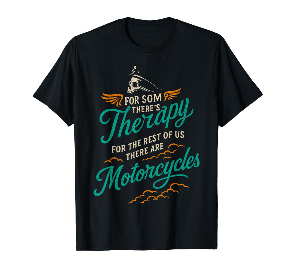 Funny Motorcycle Rider Therapy Biker T-Shirt - Casual Everyday Wear Unisex - T-Shirt, Sweatshirt, Hoodie