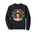 Zen Satire Meditation Relaxation Sweatshirt - Graphic Print Unisex - T-Shirt, Sweatshirt, Hoodie