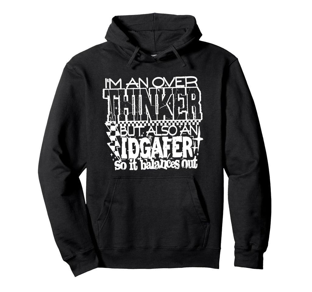 Im Overthinker But Also Idgafer Funny Hoodie - Streetwear Style for Adults - T-Shirt, Sweatshirt, Hoodie