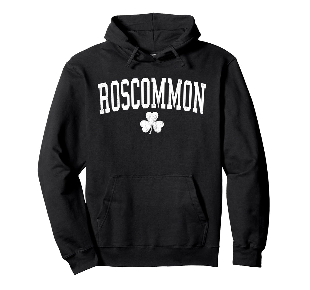 Roscommon Ireland St Patricks Day Hoodie - Custom Art Print Unisex - T-Shirt, Sweatshirt, Hoodie