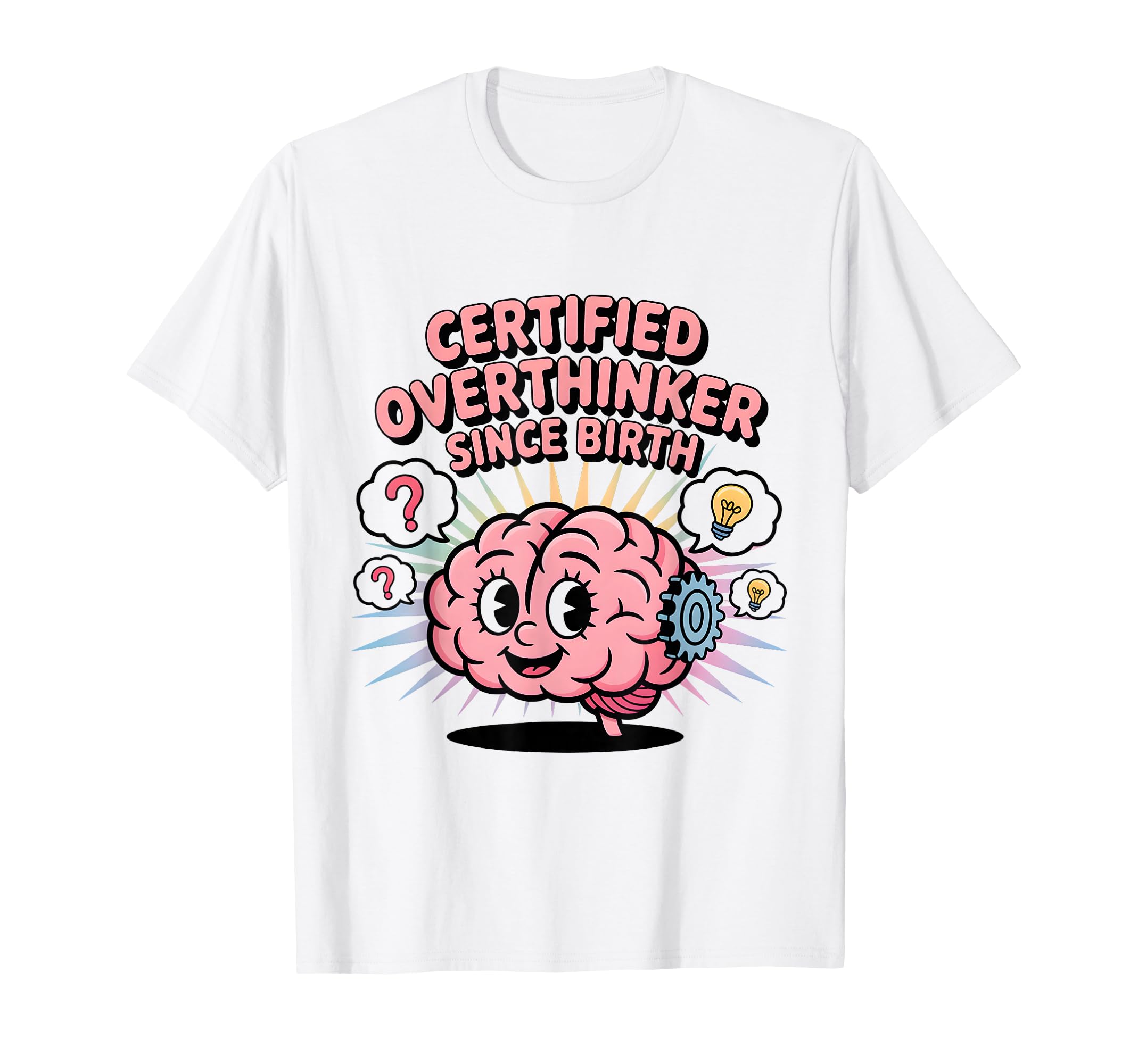 Certified Overthinker Since Birth T-Shirt - Aesthetic Graphic Men Women - T-Shirt, Sweatshirt, Hoodie