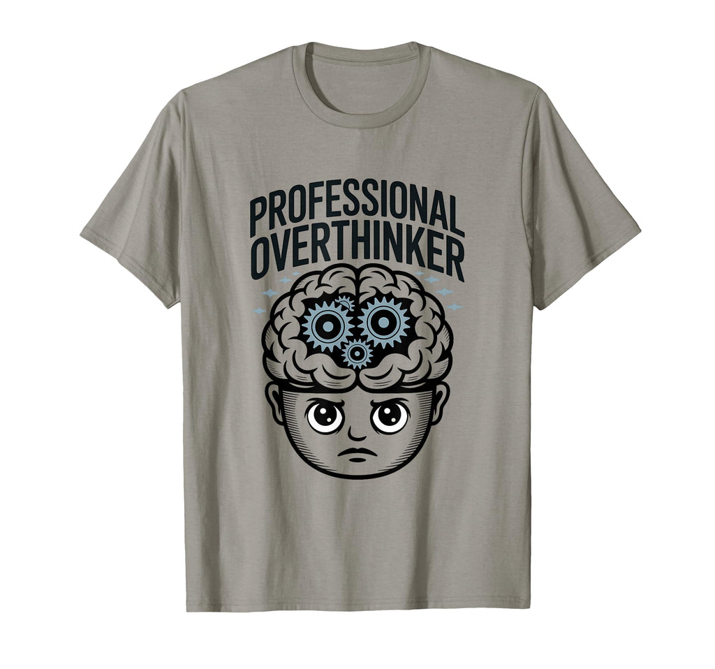Professional Overthinker Funny Anxiety T-Shirt - Fun Novelty Design Unisex - T-Shirt, Sweatshirt, Hoodie