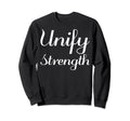 Unify Strength Mental Health Sweatshirt - Fun Novelty Design Unisex - T-Shirt, Sweatshirt, Hoodie