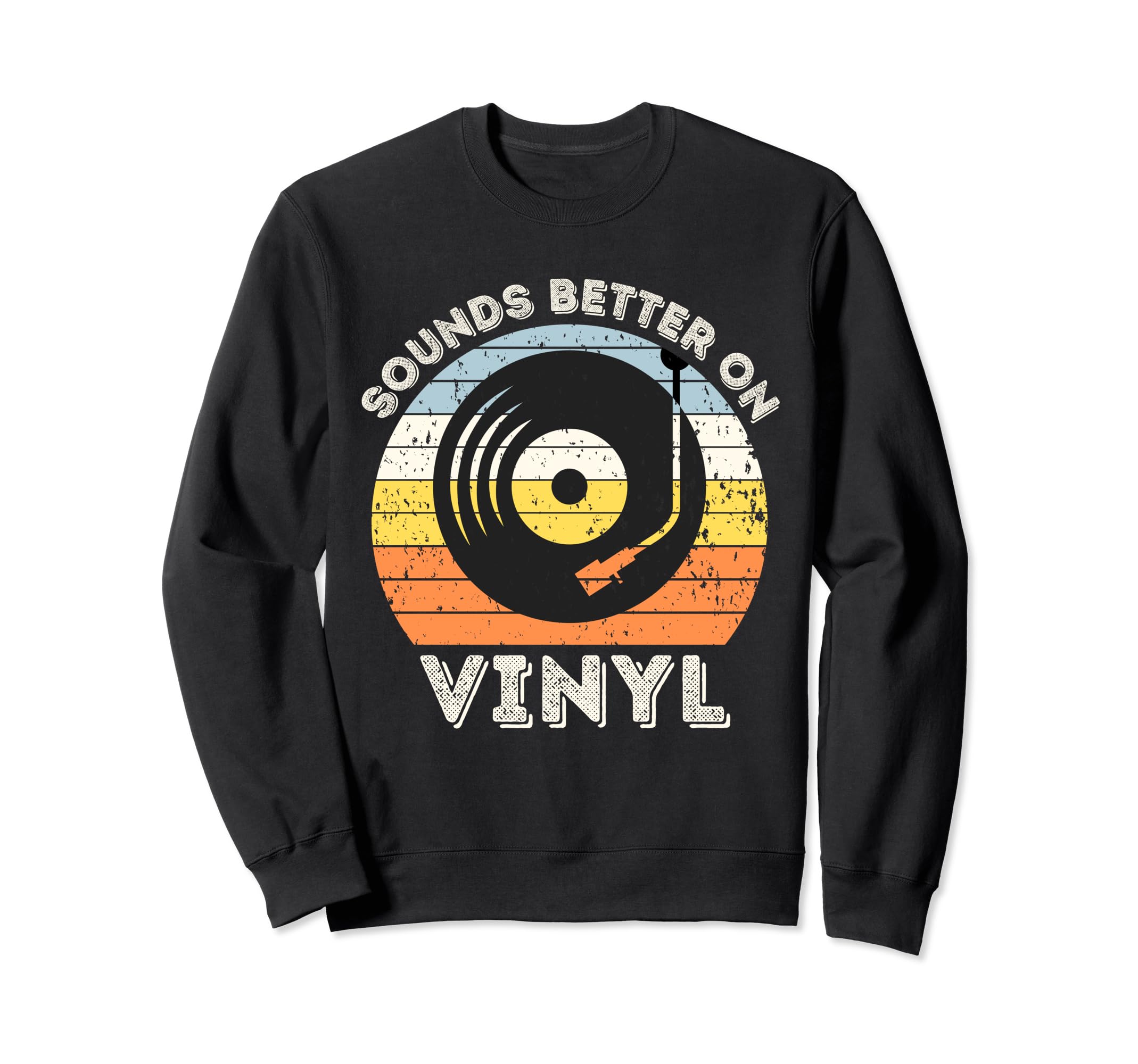 Sounds Better Vinyl Record Player Sweatshirt - Streetwear Style Unisex - T-Shirt, Sweatshirt, Hoodie
