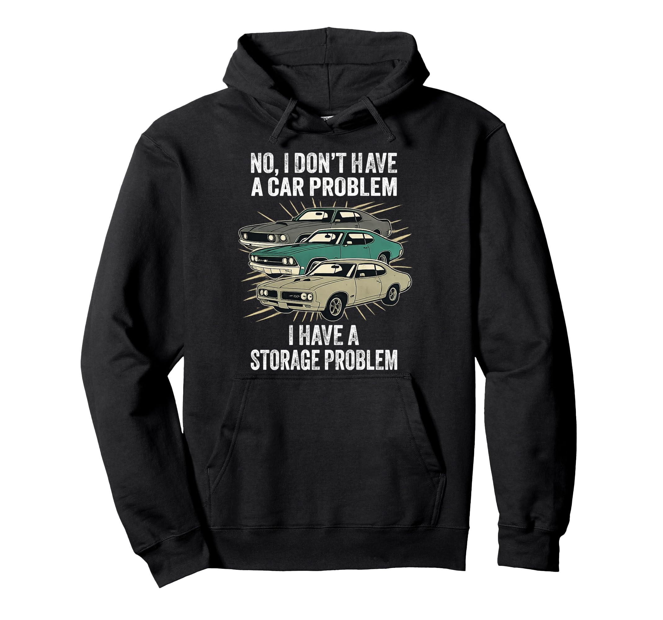 I Dont Have Car Problem I Have Hoodie - Minimalist Print for Adults - T-Shirt, Sweatshirt, Hoodie