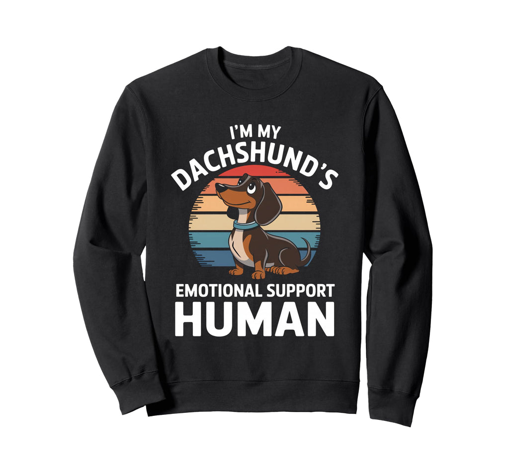 Im My Dachshunds Emotional Support Human Sweatshirt - Unique Graphic Unisex - T-Shirt, Sweatshirt, Hoodie