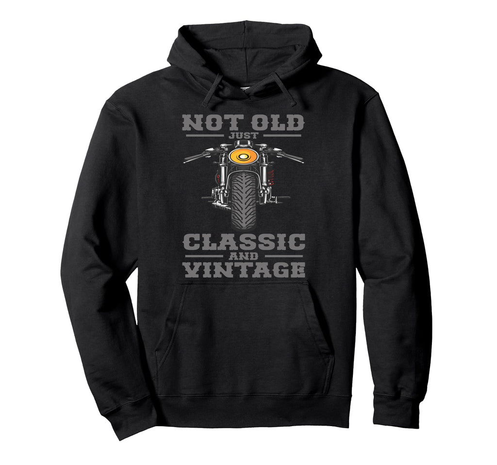 Not Old Just And Biker Motorcycle Hoodie - Minimalist Print Men Women - T-Shirt, Sweatshirt, Hoodie