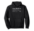 Overthinker Definition Funny Analyst Hoodie - Graphic Print Unisex - T-Shirt, Sweatshirt, Hoodie