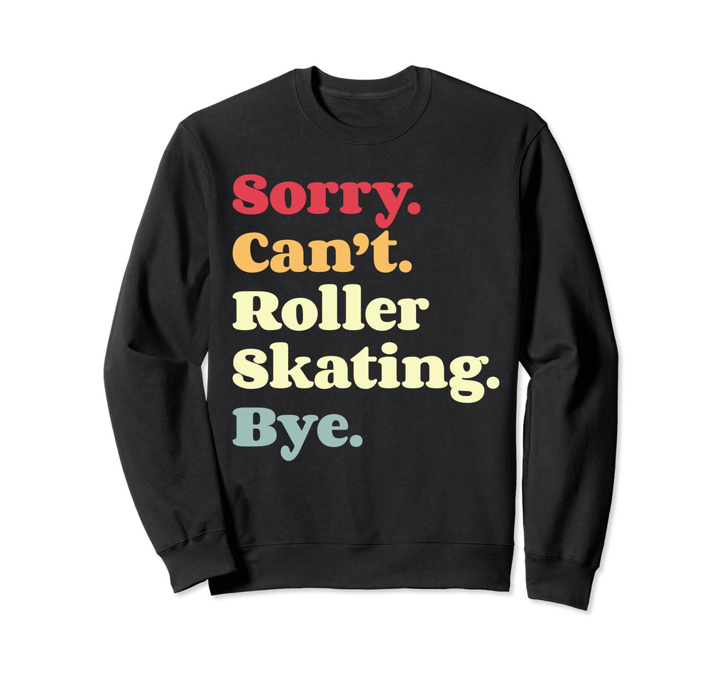 Roller Skating Sweatshirt - Casual Everyday Wear Men Women - T-Shirt, Sweatshirt, Hoodie