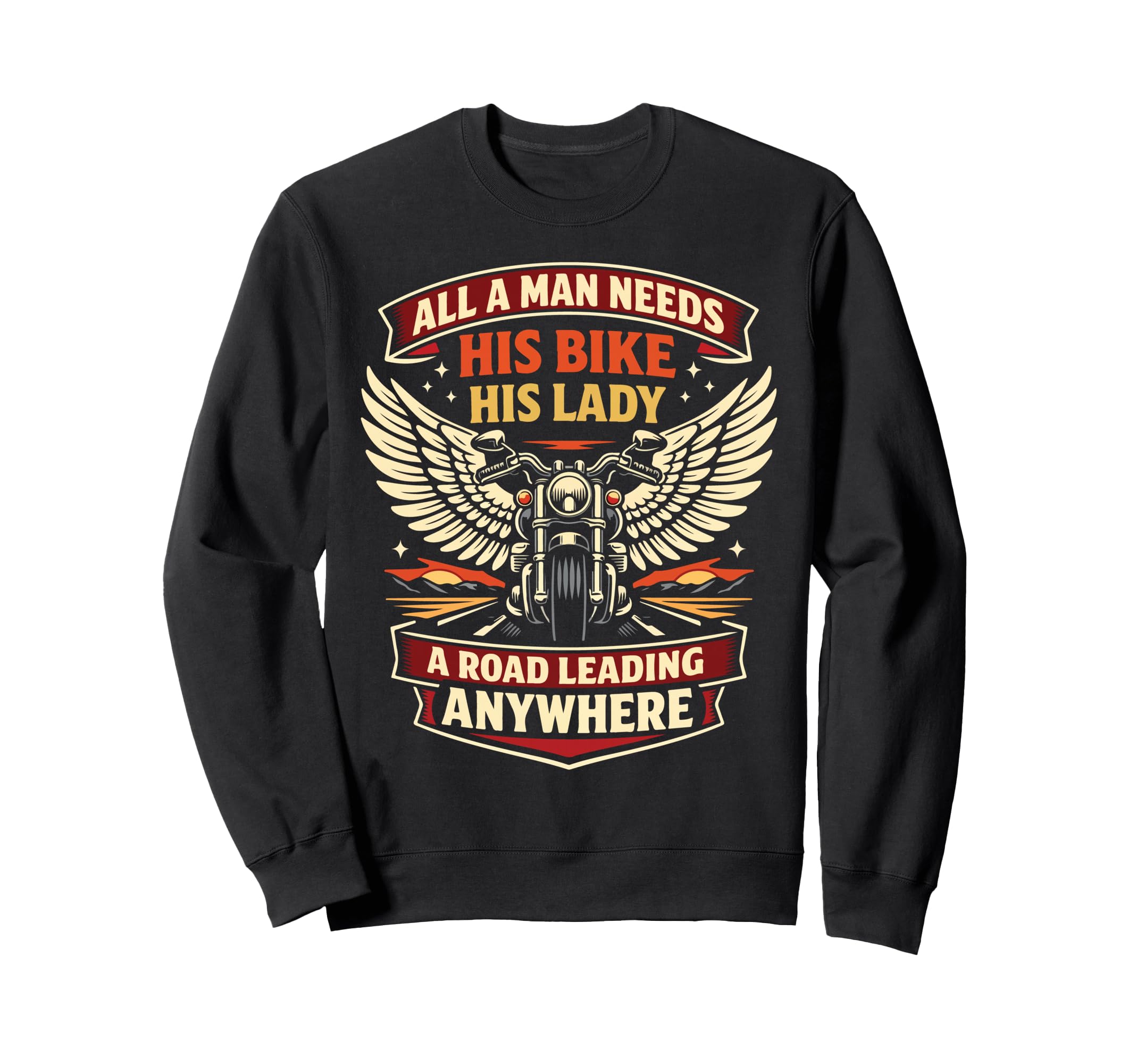 Motorcycle Biker All Needs His Sweatshirt - Trendy Graphic for Adults - T-Shirt, Sweatshirt, Hoodie