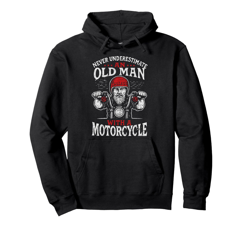 Never Underestimate Old Motorcycle Hoodie - Casual Everyday Wear for Adults - T-Shirt, Sweatshirt, Hoodie