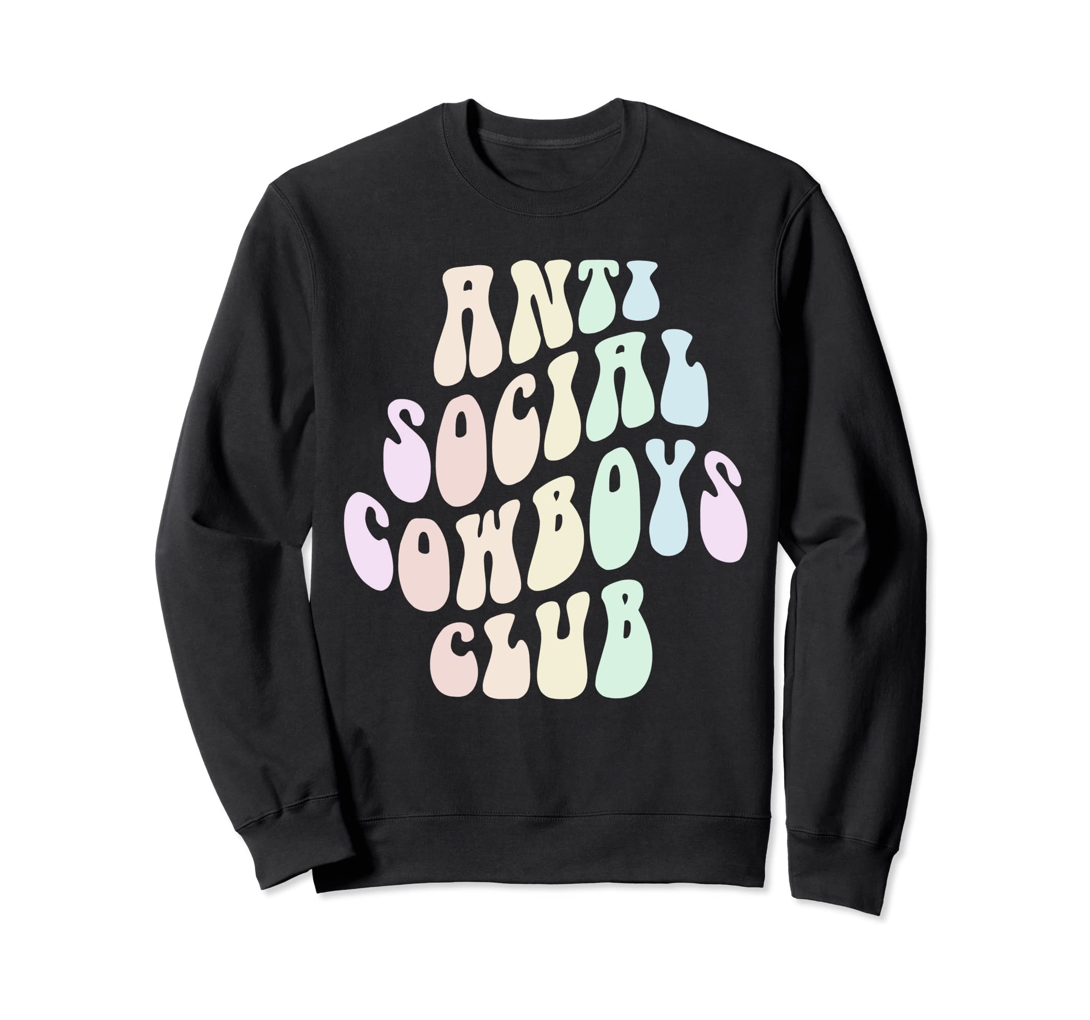 Funny Anti Social Cowboys Club Sweatshirt - Fun Novelty Design Unisex - T-Shirt, Sweatshirt, Hoodie