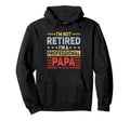 Im Not Retired Professional Papa Funny Hoodie - Unique Graphic for Adults - T-Shirt, Sweatshirt, Hoodie