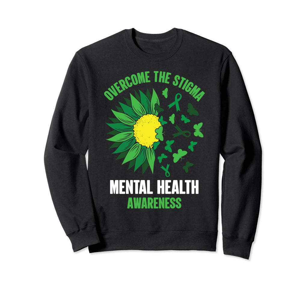 Overcome Stigma Mental Health Sweatshirt - Fun Novelty Design Men Women - T-Shirt, Sweatshirt, Hoodie