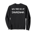 You Had Me Savasana Yoga Namaste Sweatshirt - Aesthetic Graphic Men Women - T-Shirt, Sweatshirt, Hoodie