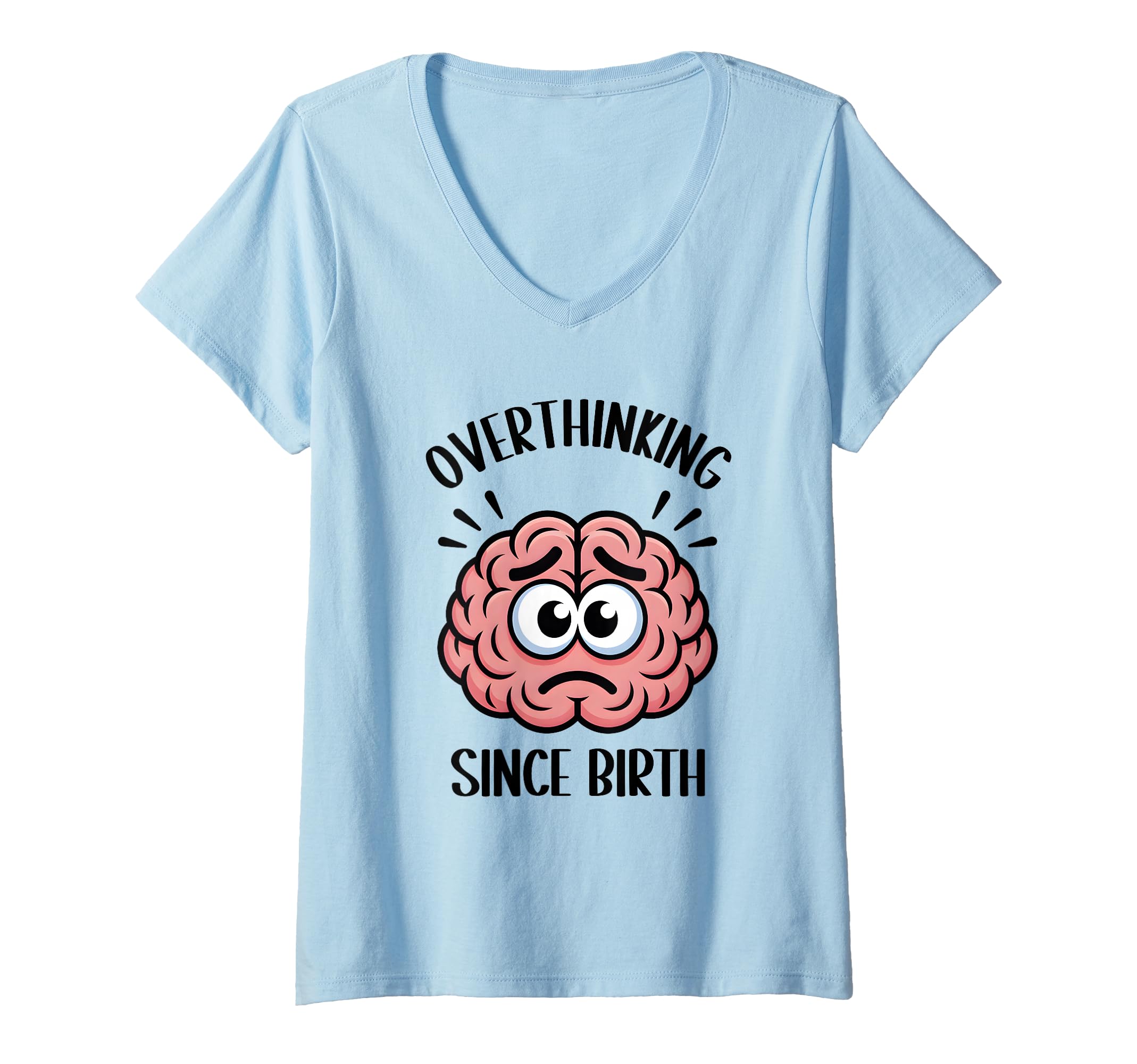 Womens Overthinking Since Birth T-Shirt - Streetwear Style for Adults - T-Shirt, Sweatshirt, Hoodie