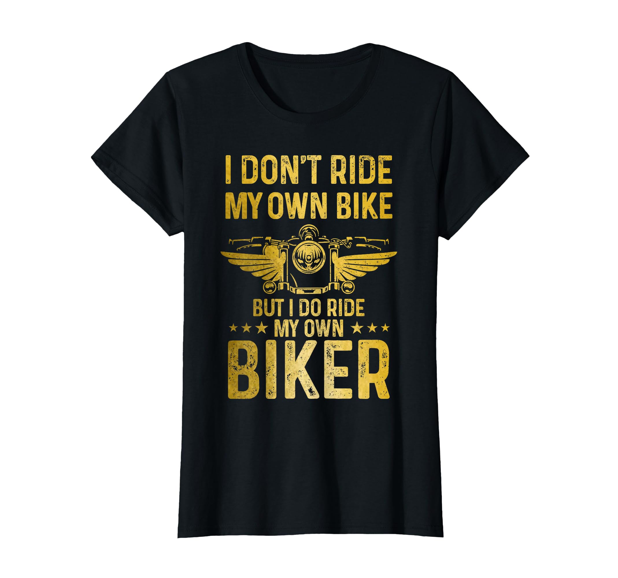 Biker Wife I Ride My Own Biker Funny T-Shirt - Novelty Apparel Unisex - T-Shirt, Sweatshirt, Hoodie