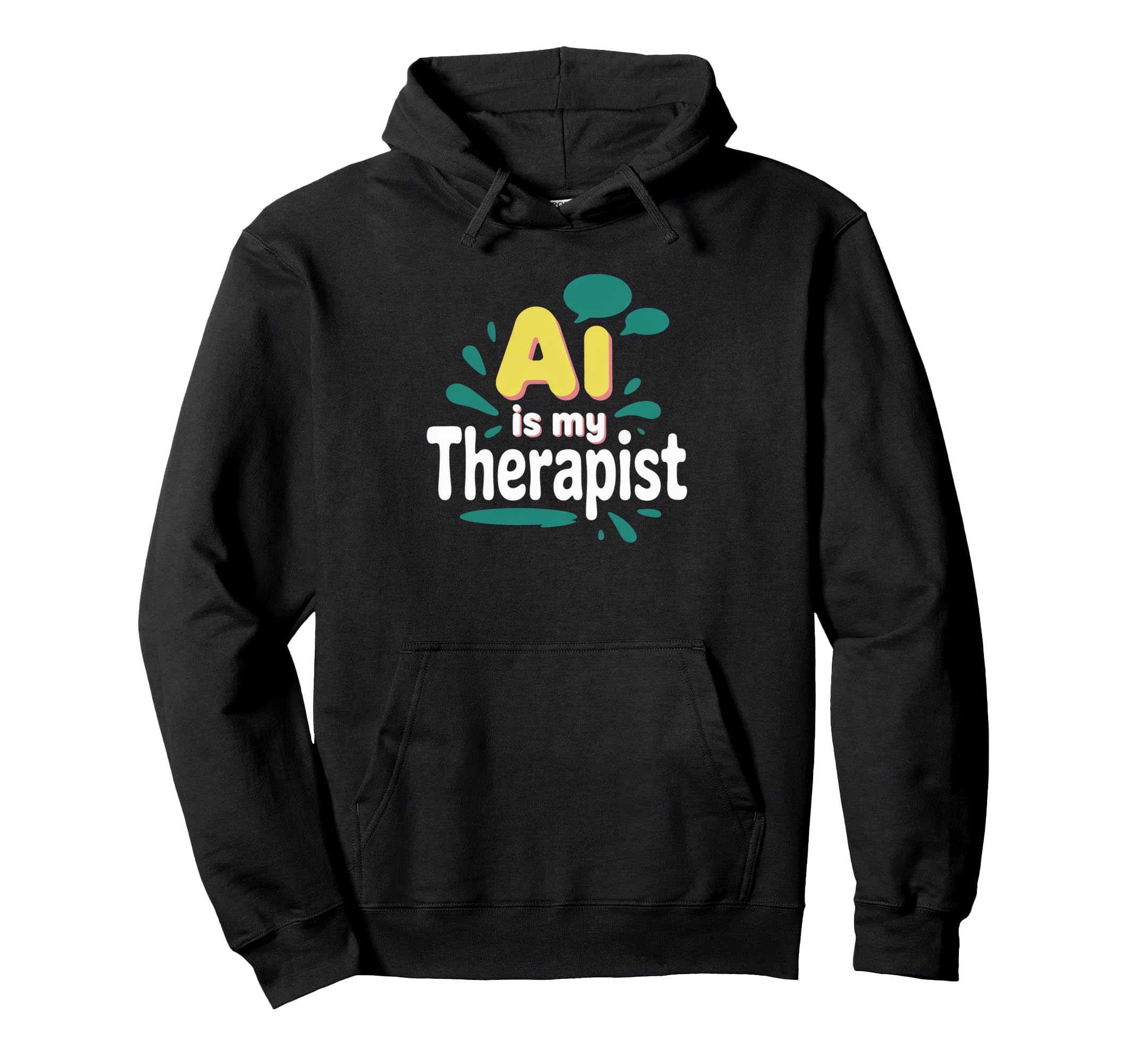 Ai Is My Therapist Funny Digital Hoodie - Streetwear Style Unisex - T-Shirt, Sweatshirt, Hoodie